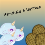 Narwhals & Waffles