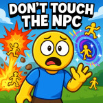Don't Touch The NPC