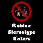Roblox Stereotype Haters