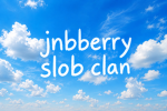 Jnbberry slob clan
