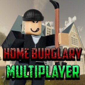 🏠 Home Burglary (Alpha) Multiplayer 💰 