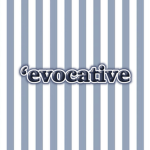 ‘evocative