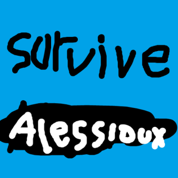 survive Alessioux99 (bad edition)