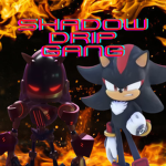 The Shadow Drip Gang
