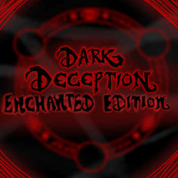 Dark Deception Enchanted Edition [Chapter4]