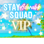 Stay Adorable Squad *VIP*