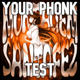 YOUR FAVORITE PHONK TESTт