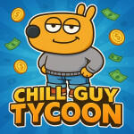 Chill Guy Tycoon
