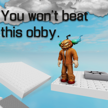 You won't beat this obby.