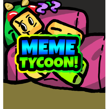 [VOLCANO!] Meme Tycoon!