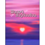 • Heart • explosion •