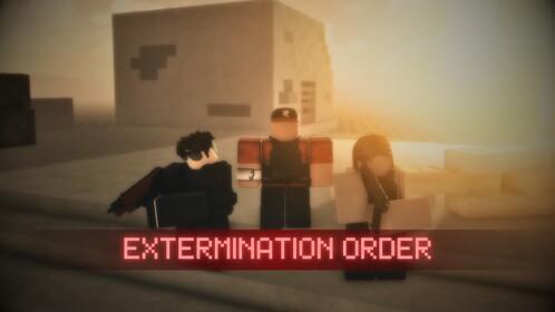 [🎮] Extermination Order Rising Fire [BETA]