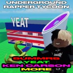 Underground Rapper Tycoon (Kankan, Summrs, Yeat!)