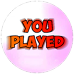 You played!