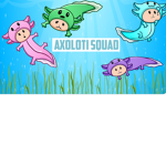 .• Axolotl Squad •.