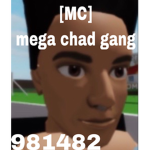 Mega Chad Gang