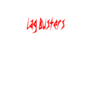 Lag Busters!