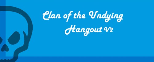 Clan of the undying Hangout v2