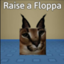 raise a floppa(REBORN)