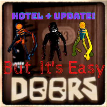 Doors But It's Easy [HOTEL + UPDATE!]