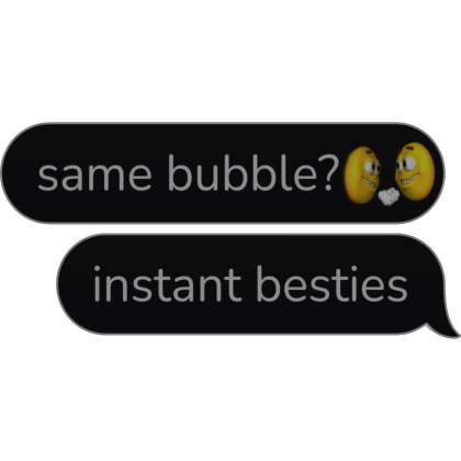 same bubble instant besties Matching Text Bubble