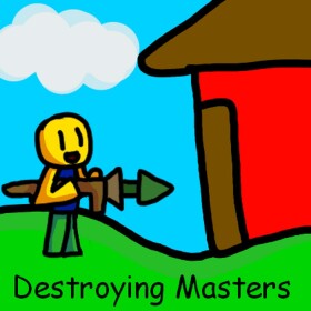 destroying masters [in development]