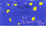 Midnight cafe! (Unoffical)
