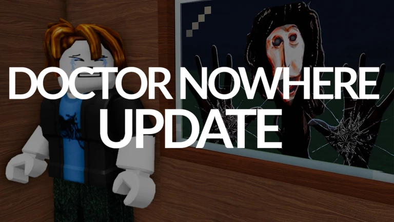 DOCTOR NOWHERE UPDATE