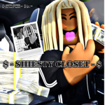 $ - SHIESTY CLOSET - $