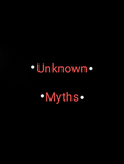 • Unknown Myths •