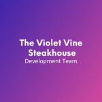 The Violet Vine Steakhouse Development Team