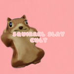 SLAY SQUIRREL CULT