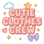Cutie Clothes Crew