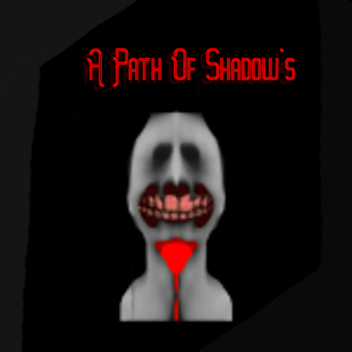 A Path Of Shadow's