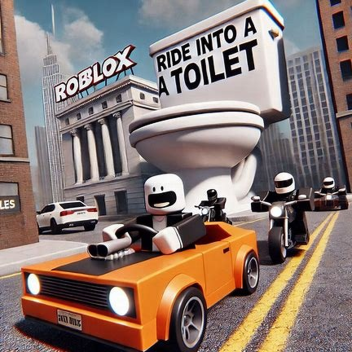 RIDE IN TO A [TOILET]