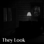 They Look [In Production]