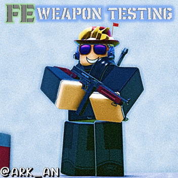 FE Weapon Testing