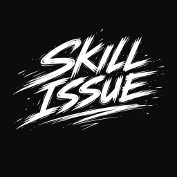Skill Issue