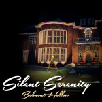 Silent Serenity - Belmont Hollow (SHOWCASE)