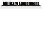 Millitary Equiptment