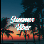 :~: Summer Vibez! :~: