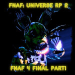 FNaF: Universe RP 2 (ALPHA) [QOL UPDATE!]