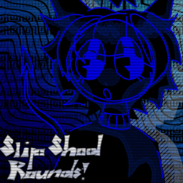 SlipShod Rounds (WIP)