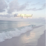 ~Beachy Squad~