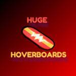 Huge Hoverboards