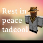 R.I.P  tadcool. :(