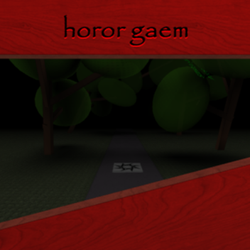 horor gaem!!!!