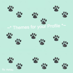 ~* Themes for your Profile *~