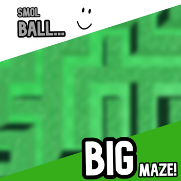 Smol Ball, Big Maze!