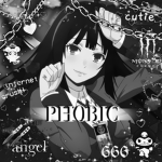 PHOBIC !